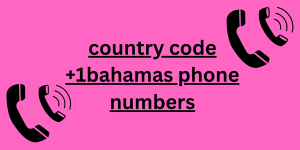 country code +1bahamas phone numbers