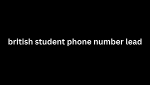 british student phone number lead 