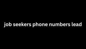 job seekers phone numbers lead 