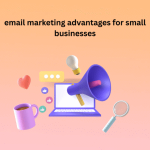email marketing advantages for small businesses